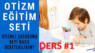 DERS 01 GİRİŞ Otizmli Çocuğuma Neyi Nasıl Öğretebilirim OTİZM VİDEO EĞİTİM SETİ [upl. by Morey]