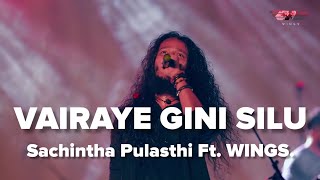 Vairaye Ginisilu  Sachintha Pulasthi Ft WINGS [upl. by Ajdan]