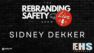 Sidney Dekker  The Rebranding Safety Show Live from the EHS Congress 2024 [upl. by Laira]