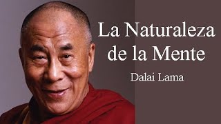 💥LA NATURALEZA DEL MENTE💥Dalai Lama [upl. by Trev]