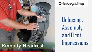 UNBOXING Herman Miller Embody Headrest  by Office Logix [upl. by Rriocard]