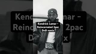 Kendrick Lamar  Reincarnated 2pac ai DnB remix kendricklamar gnx [upl. by Grof]