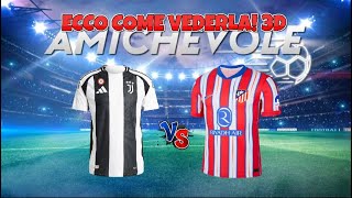 Juventus vs Atlético Madrid  Amichevole  Campo3D  Live [upl. by Ennaid]