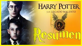 HARRY POTTER Y EL LEGADO MALDITO  Resumen [upl. by Hayott353]