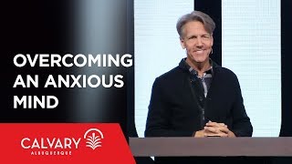 Overcoming an Anxious Mind  Philippians 467  Skip Heitzig [upl. by Grobe]