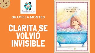 CLARITA SE VOLVIÓ INVISIBLE DE GRACIELA MONTES [upl. by Akit]