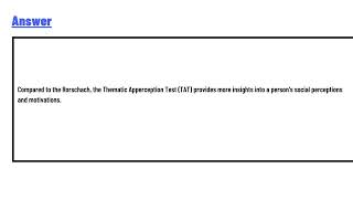 Compared to the Rorschach the Thematic Apperception Test has been found to [upl. by Forster220]