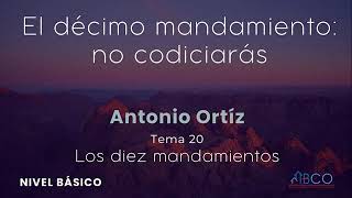 Antonio Ortíz  El décimo mandamiento no codiciarás [upl. by Julis426]