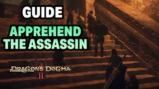 How to Apprehend the Assassin  Dragon’s Dogma 2 Shadowed Prayers quest guide [upl. by Naleag]