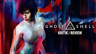 GHOST IN THE SHELL 2017 Kritik Review [upl. by Dori]