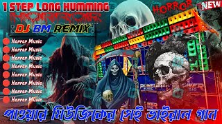 Dj Bm remix special humming horror  2024 special nonstop humming dj horror remix gan  Dj Bm Mix [upl. by Donalt332]