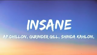 INSANE lyrics  AP Dhillon  Gurinder Gill  Shinda Kahlon  GMINXR [upl. by Greeson105]