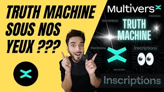 🔥 La Truth Machine sous nos yeux depuis le début  👀 Arrivée des Inscriptions sur MultiversX [upl. by Karney]