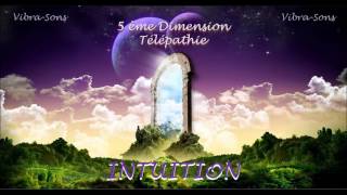 Vibrations 5 ème Dimension Télépathie Intuition 432 Hz [upl. by Anniken]