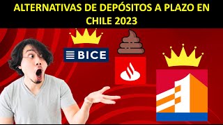 Alternativas de DEPÓSITOS A PLAZO en CHILE Julio 2023  ¿Qué banco tiene las mejores tasas El Mejor [upl. by Stilwell]