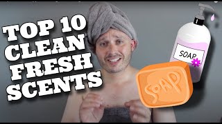 Top 10 Fresh Out Of The Shower Soapy Fragrances [upl. by Pickford]