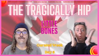 The Tragically Hip Little Bones Day 5 magic right here Reaction [upl. by Strickland]