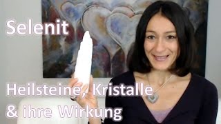 Heilsteine Kristalle amp ihre Wirkung  Selenit [upl. by Ileane]