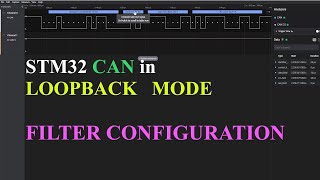 STM32 CAN LOOPBACK Mode  FILTER Configuration [upl. by Nell]