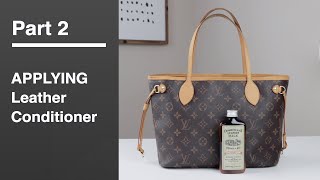 How to apply Leather Conditioner to Louis Vuitton Vachetta Leather on Vintage Neverfull PM 2007 [upl. by Jeddy]