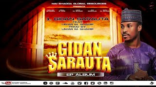 GIDAN SARAUTA EP  GIDAN SARAUTA By UMAR M SHAREEF Official Audio Latest Hausa Song 2023 [upl. by Llien]