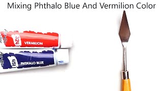 Phthalo Blue And Vermilion Mixing Make What Color  Mixing Acrylic Colors [upl. by Esened]