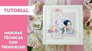 HAUL de troqueles para Scrapbooking y tutorial con muchas técnicas ⎜PEGA PAPEL O TIJERAS [upl. by Wolff]