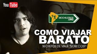 MOCHILEROS COMO VIAJAR BARATO  SECRETOS DE VIAJE LOW COST [upl. by Arded660]