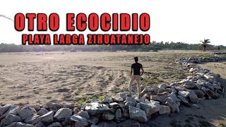 Zihuatanejo Otro Ecocidio Playa Larga [upl. by Eixam]