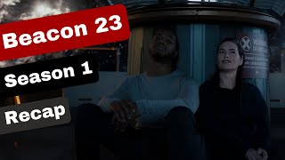 Beacon 23 Season 1 Recap [upl. by Perice]