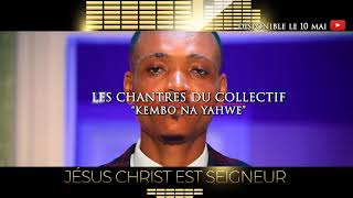 Louanges compilées Collectif kembo na Yahwe [upl. by Feinleib496]