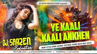 Yeh Kaali Kaali Aankhen New Style EDM Full Hard Vibration Bass Remix 2024  Dj Sarzen Production [upl. by Bibbye]