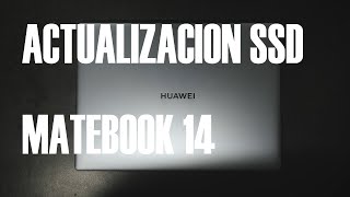 Actualización de SSD Huawei Matebook 14 [upl. by Eanil]