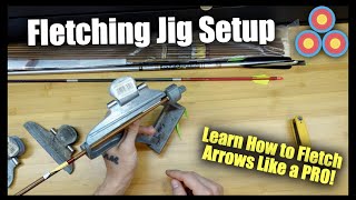 Setup your Fletching Jig Correctly and Fletch Arrows like a Pro [upl. by Elihu]