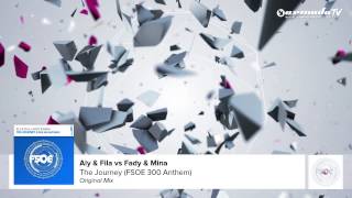 Aly amp Fila vs Fady amp Mina  The Journey FSOE 300 Anthem Original Mix [upl. by Lezah]