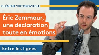 Clément Viktorovitch  Éric Zemmour une déclaration toute en émotions [upl. by Sofer]