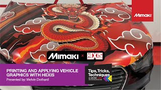 Printing and Applying Vehicle Wraps with Hexis  Tips Tricks amp Techniques [upl. by Munsey465]