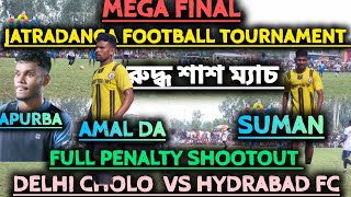 MEGA FINAL  DELHI CHOLO VS HYDERABAD FC  JATRADANGA FOOTBALL TOURNAMENT FULL PENALTY SHOOTOUT 👏 [upl. by Alo]