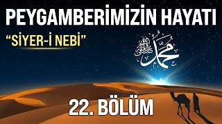 Peygamber Efendimizin Hayatı 22 Bölüm  Siyeri Nebi  Aşkı Neva [upl. by Winfred]