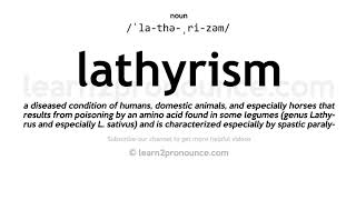 Pronunciation of Lathyrism  Definition of Lathyrism [upl. by Naraa]