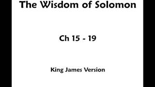 The Wisdom of Solomon  KJV  Audio Bible  Chapter 15  19 [upl. by Ainolopa]