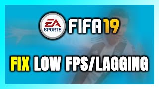 How to FIX FIFA 19 Low FPS amp Lagging [upl. by Nerok]