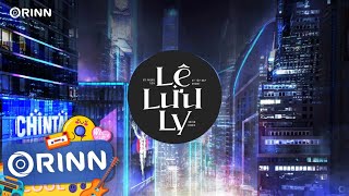 Lệ Lưu Ly Orinn Remix  Vũ Phụng Tiên  DT Tập Rap  Em Ơi Dừng Lại Khi Nắng Đã Phai Remix TikTok [upl. by Dolphin773]