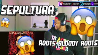 THATS WHAT IM TALKING ABOUT Sepultura  Roots Bloody Roots  REACTION [upl. by Clementina]