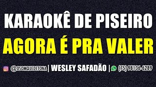 KARAOKÊ DE PISEIRO  AGORA É PRA VALER WESLEY SAFADÃO [upl. by Milicent]