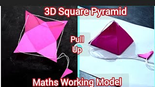 Square Pyramid 3D Pull Up Working Model With Perfect Measurement  Maths 3D Shapes Working Model [upl. by Auohc]