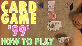 Card Game 99 How To Play [upl. by Baum]