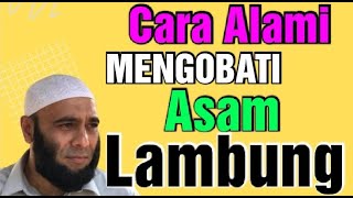 BEGINI CARA MENGOBATI ASAM LAMBUNG YANG BENAR drZaidul Akbar [upl. by Nyvets]