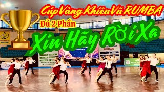 Khiêu vũ Dân vũ CÚP VÀNG Đồng Diễn Rumba Giao tiếp đủ cả 2 phần có bài hướng dẫn chậm Xin Hãy Rời Xa [upl. by Morgen]