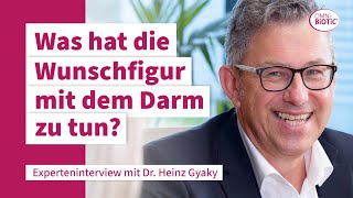 Was hat die Wunschfigur mit dem Darm zu tun  Experteninterview mit Dr Heinz Gyaky [upl. by Eimrej]